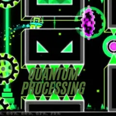 Geometry Dash Quantum Processing